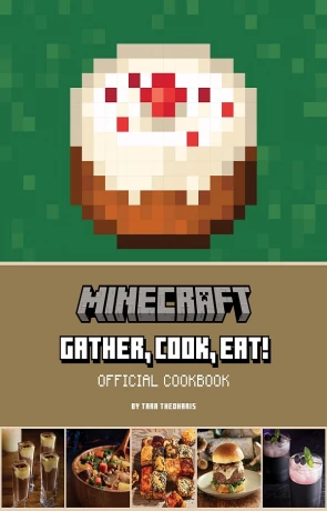 Minecraft Gather, Cook, Eat! An Official Cookbook, a novel by Tara Theoharis