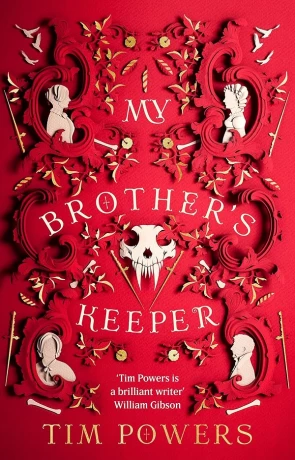 My Brothers Keeper, a novel by Tim Powers
