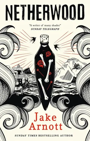 Netherwood, a novel by Jake Arnott