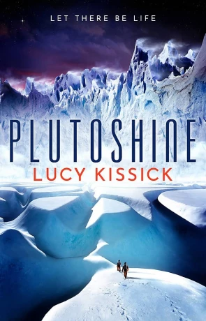 Plutoshine, a novel by Lucy Kissick