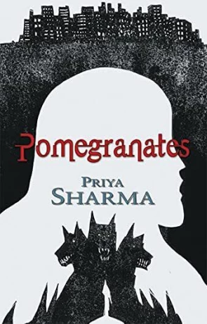 Pomegranates, a novel by Priya Sharma