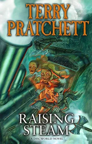 Raising Steam, a novel by Terry Pratchett