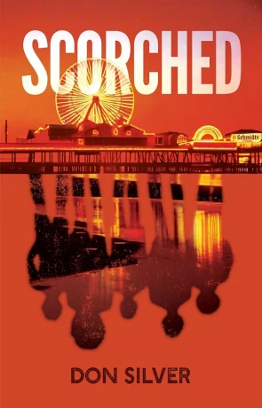 Scorched, a novel by Don Silver