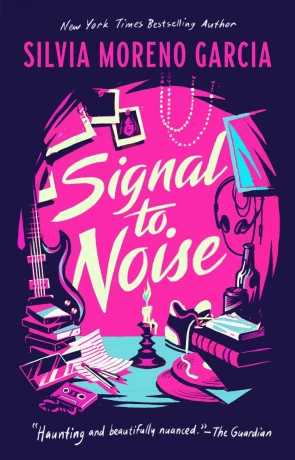 Signal to Noise, a novel by Silvia Moreno-Garcia