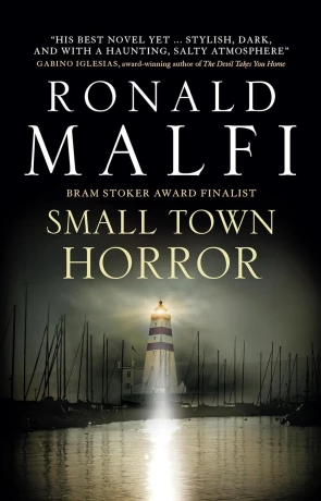Small Town Horror, a novel by Ronald Malfi