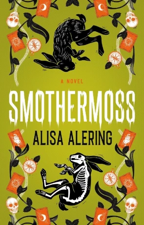 Smothermoss, a novel by Alisa Alering