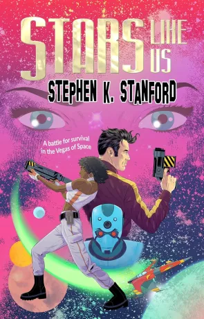 Stars Like Us, a novel by Stephen K. Stanford