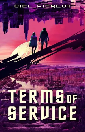 Terms of Service, a novel by Ciel Pierlot