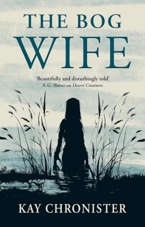 The Bog Wife, a novel by Kay Chronister