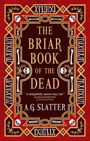 The Briar Book of the Dead, a novel by A G Slatter