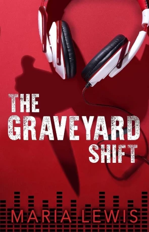 The Graveyard Shift, a novel by Maria Lewis