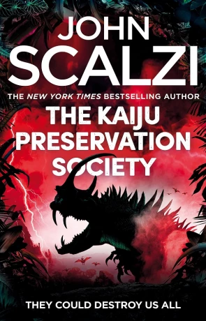The Kaiju Preservation Society, a novel by John Scalzi