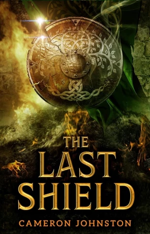 The Last Shield, a novel by Cameron Johnston