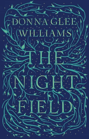 The Night Field, a novel by Donna Glee Williams