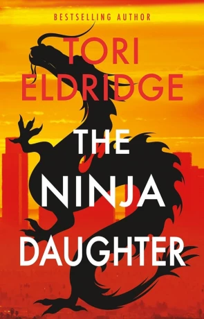 The Ninja Daughter, a novel by Tori Eldridge