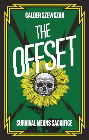 The Offset, a novel by Calder Szewczak