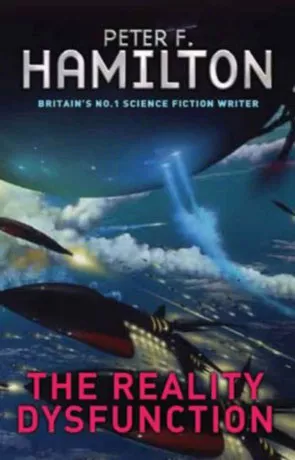 The Reality Dysfunction, a novel by Peter F Hamilton