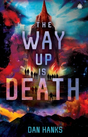 The Way Up Is Death, a novel by Dan Hanks