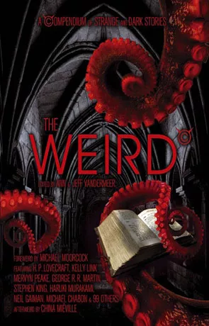 The Weird, a novel by Ann Vandermeer