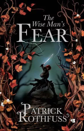 The Wise Man's Fear, a novel by Patrick Rothfuss