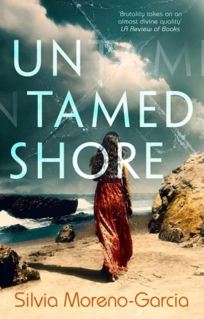 Untamed Shore, a novel by Silvia Moreno-Garcia