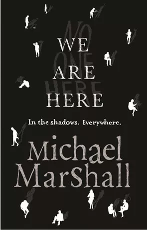 We are Here, a novel by Michael Marshall