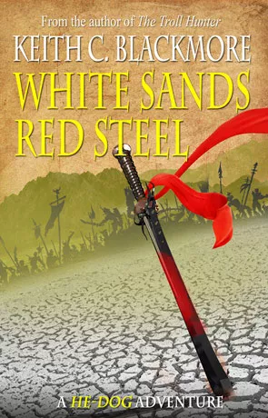 White Sands Red Steel, a novel by Keith Blackmore