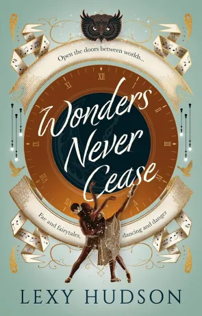 Wonders Never Cease, a novel by Lexy Hudson