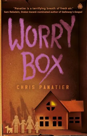 Worry Box, a novel by Chris Panatier