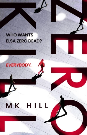 Zero Kill, a novel by M K Hill