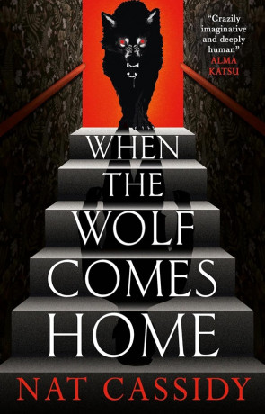 When the Wolf Comes Home, a novel by Nat Cassidy
