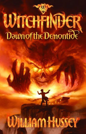 Witchfinder Dawn of the Demontide, a novel by William Hussey