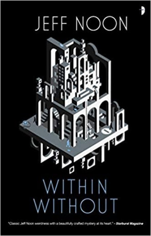 Within Without, a novel by Jeff Noon