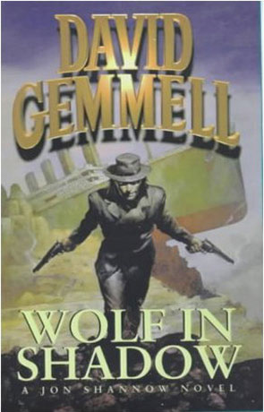 Wolf in Shadow, a novel by David Gemmell