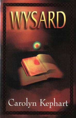 Wysard, a novel by Carolyn Kephart